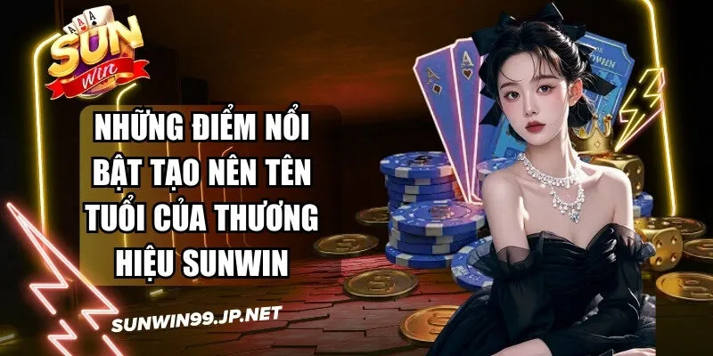 Sunwin desireejordi 🎖️ Link Tải Sun Win IOS/Android - Đăng Ký Nhận 88k 17 Sunwin Những điểm nổi bật tạo nên tên tuổi của thương hiệu Sunwin