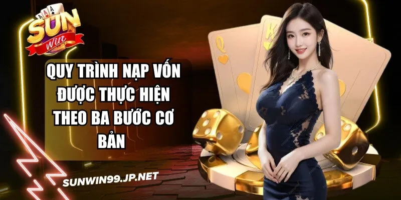 Sunwin desireejordi 🎖️ Link Tải Sun Win IOS/Android - Đăng Ký Nhận 88k 19 Sunwin Quy trình nạp vốn được thực hiện theo ba bước cơ bản
